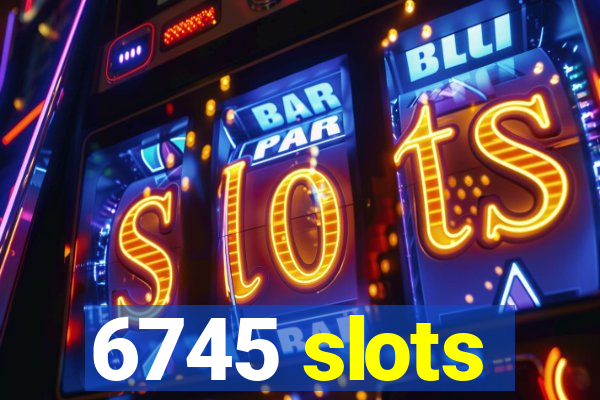 6745 slots